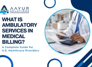 What is Ambulatory Services in Medical Billing A Complete Guide for U.S. Healthcare Providers