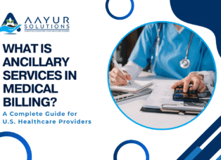 What is Ancillary Services in Medical Billing A Complete Guide for U.S. Healthcare Providers